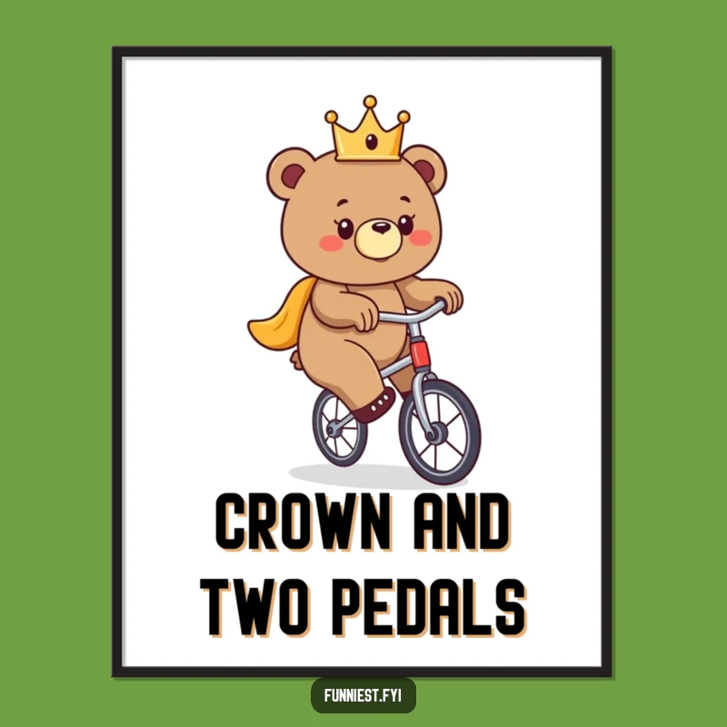 Funny Bear Unicycle Poster - Hilarious Royal Circus Wall Art