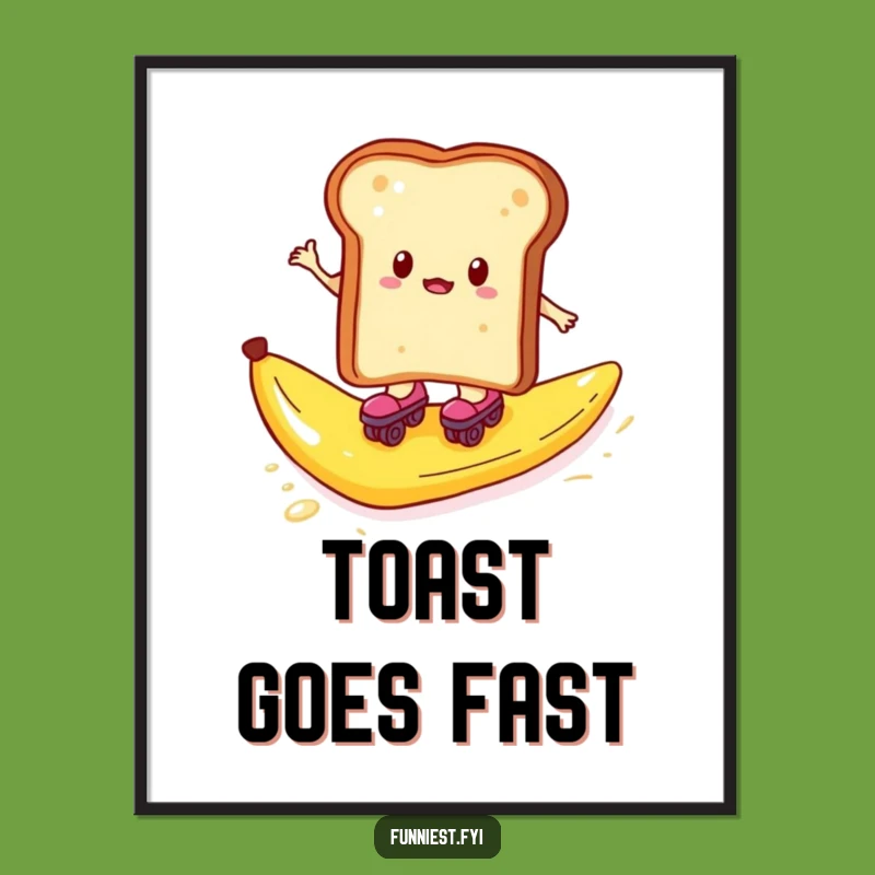 Funny Toast Roller Skates Art Poster - Hilarious Kitchen Decor & Gift