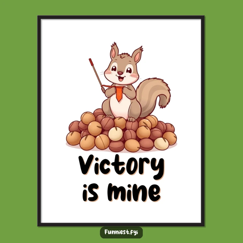 Funny Squirrel Nut Victory Poster - Triumphant Banner Squirrel Wall Art Funny Gift