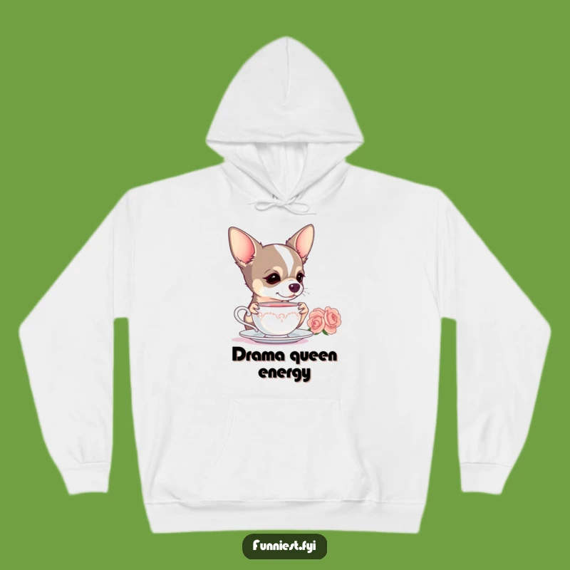 Funny Chihuahua Hoodie - Dramatic Tea Sipper - Cozy & Hilarious Dog Lover Sweatshirt Gift