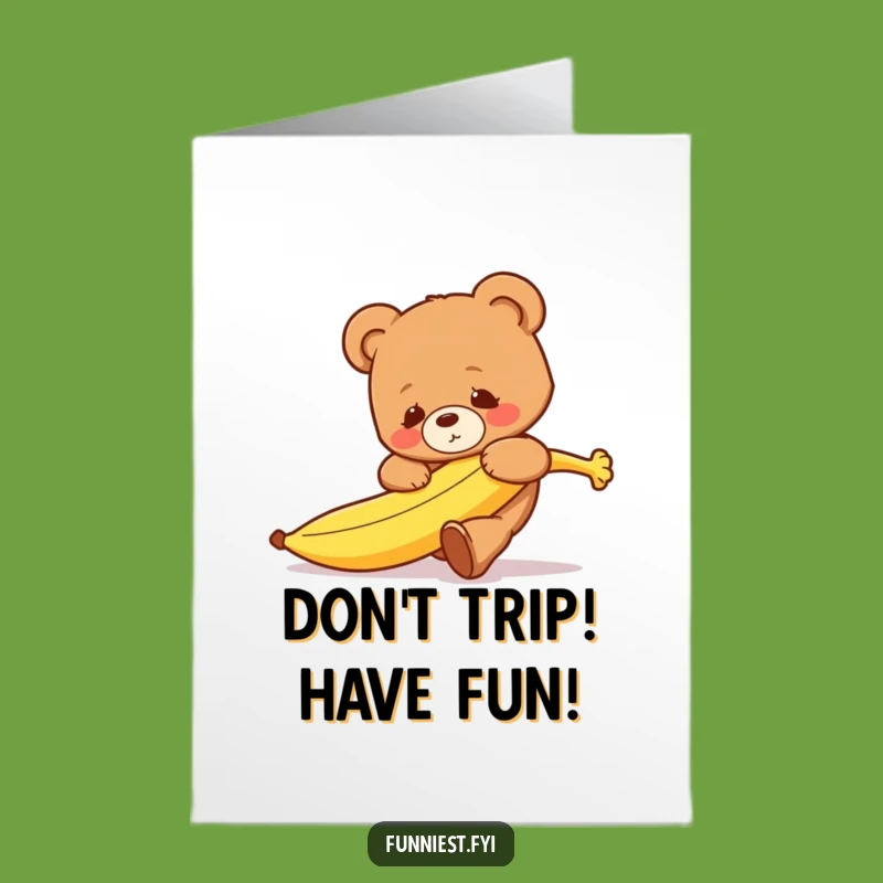 Free Printable Birthday Card: Clumsy Bear Banana Trip - Funny Downloadable Gift
