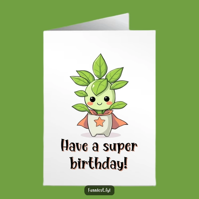 Funny Free Printable Birthday Card: Superhero Plant! Downloadable Gift Power