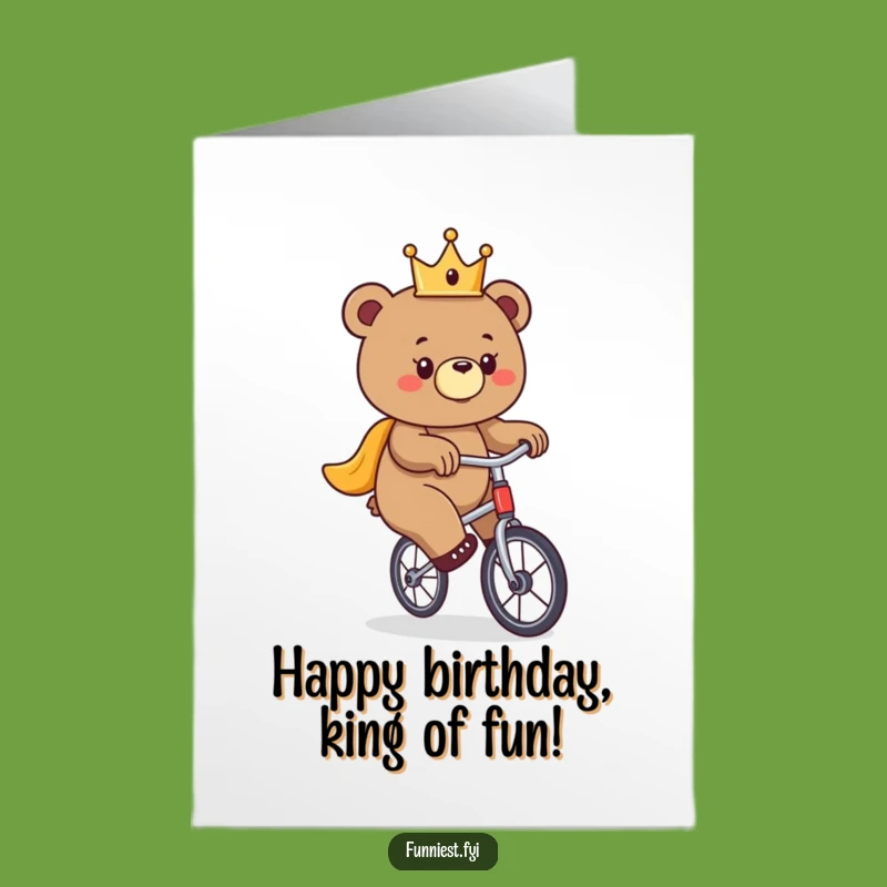 Free Printable Birthday Card: Bear King on Unicycle - Funny Downloadable Royal Gift