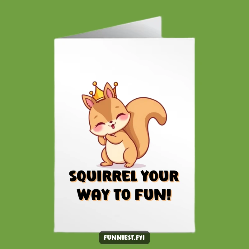 Funny Free Printable Birthday Card: Squirrel's Royal Mix-Up - Downloadable Gift