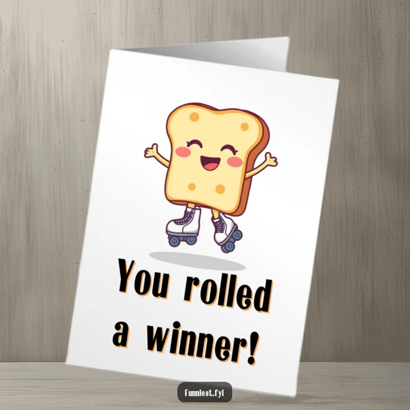 Funny free printable congratulations card: A joyful toast character attempts to roller skate, cheering for your big win in style.