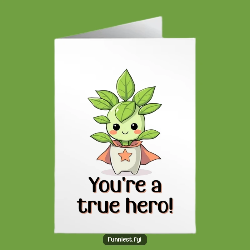 Free Printable Congratulations Card: Superhero Plant! Hilarious Downloadable Greeting