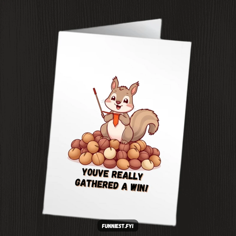 Funny Free Printable Congratulations Card: A squirrel stands victoriously with a banner on a mountain of nuts, celebrating success.