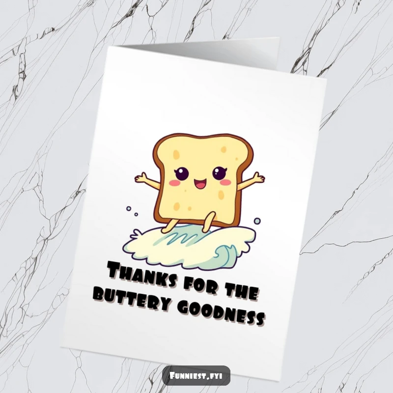 Funny Free Printable Thank You Card: A toast character on legs surfs a wave of butter, looking stoked.