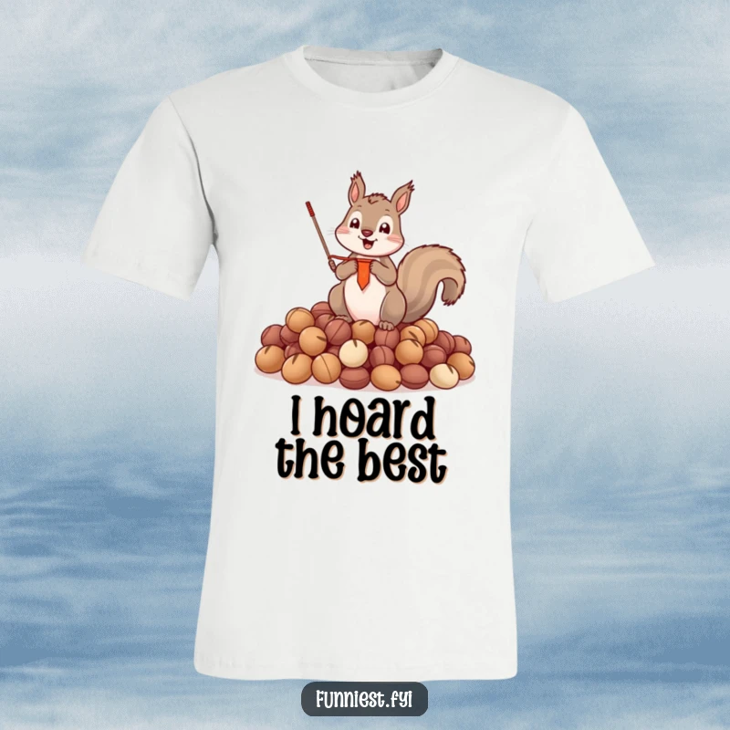 Funny T-Shirt featuring a proud squirrel with a miniature banner, perched atop a huge mound of nuts, exuding victory.