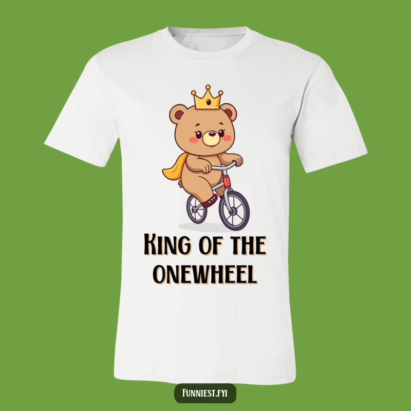Funny Bear Unicycle King T-Shirt - Hilarious Royal Ride Apparel